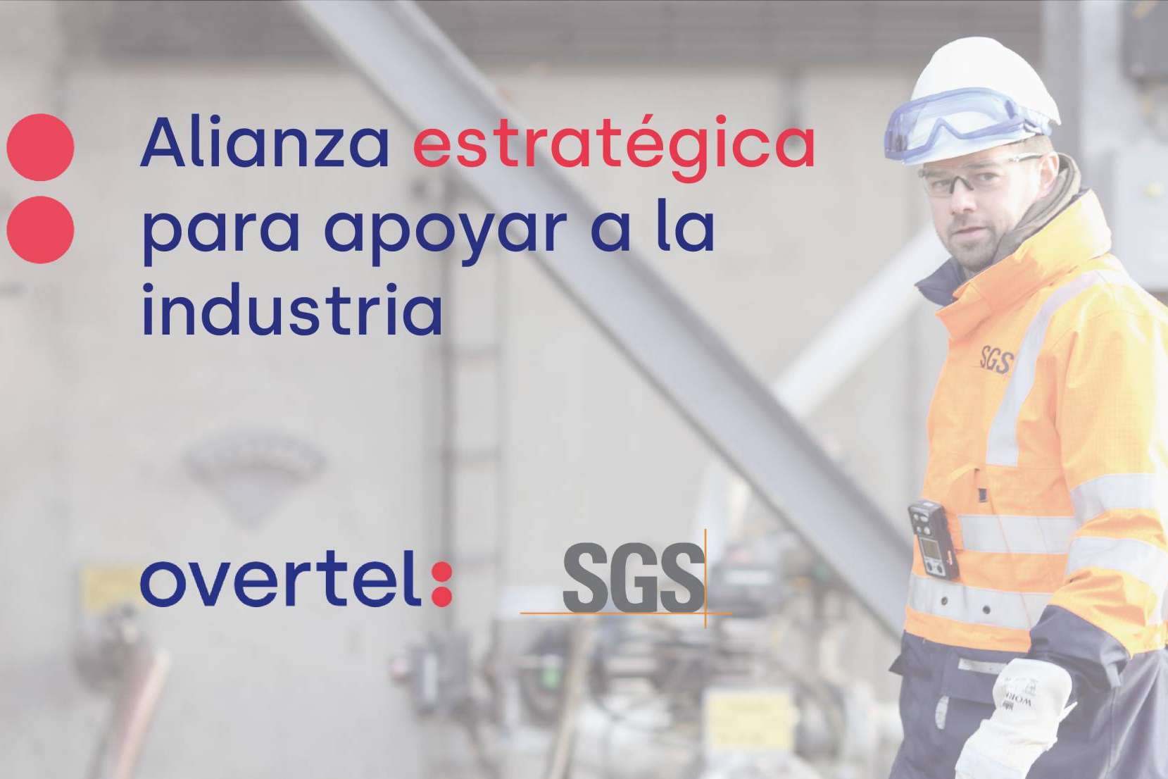 El sector industrial fortalece su transformación mediante la alianza entre SGS y Overtel