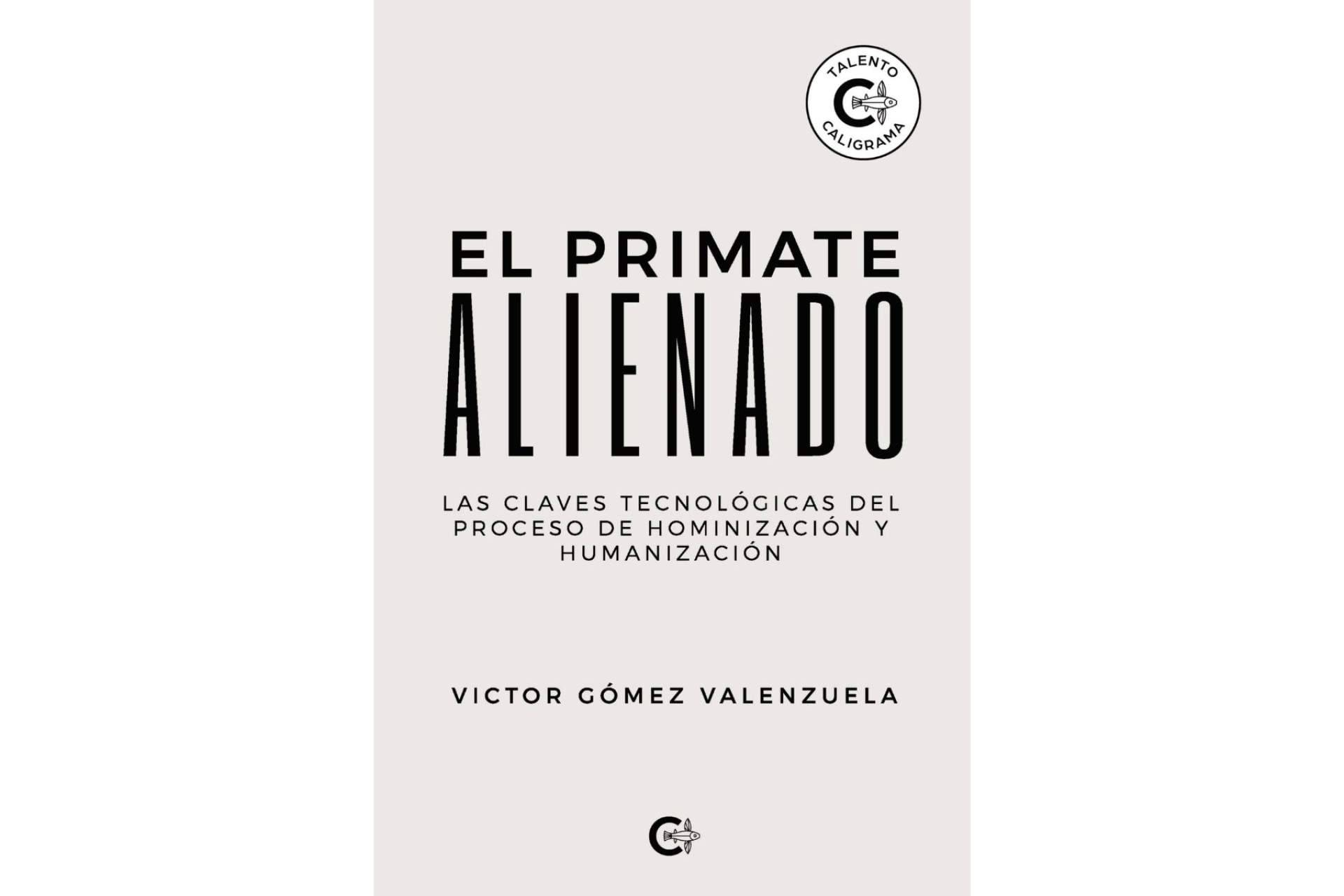 La respuesta a cómo los primitivos homínidos, los ancestros de los humanos, salieron adelante en un mundo hostil en 'El primate alienado'