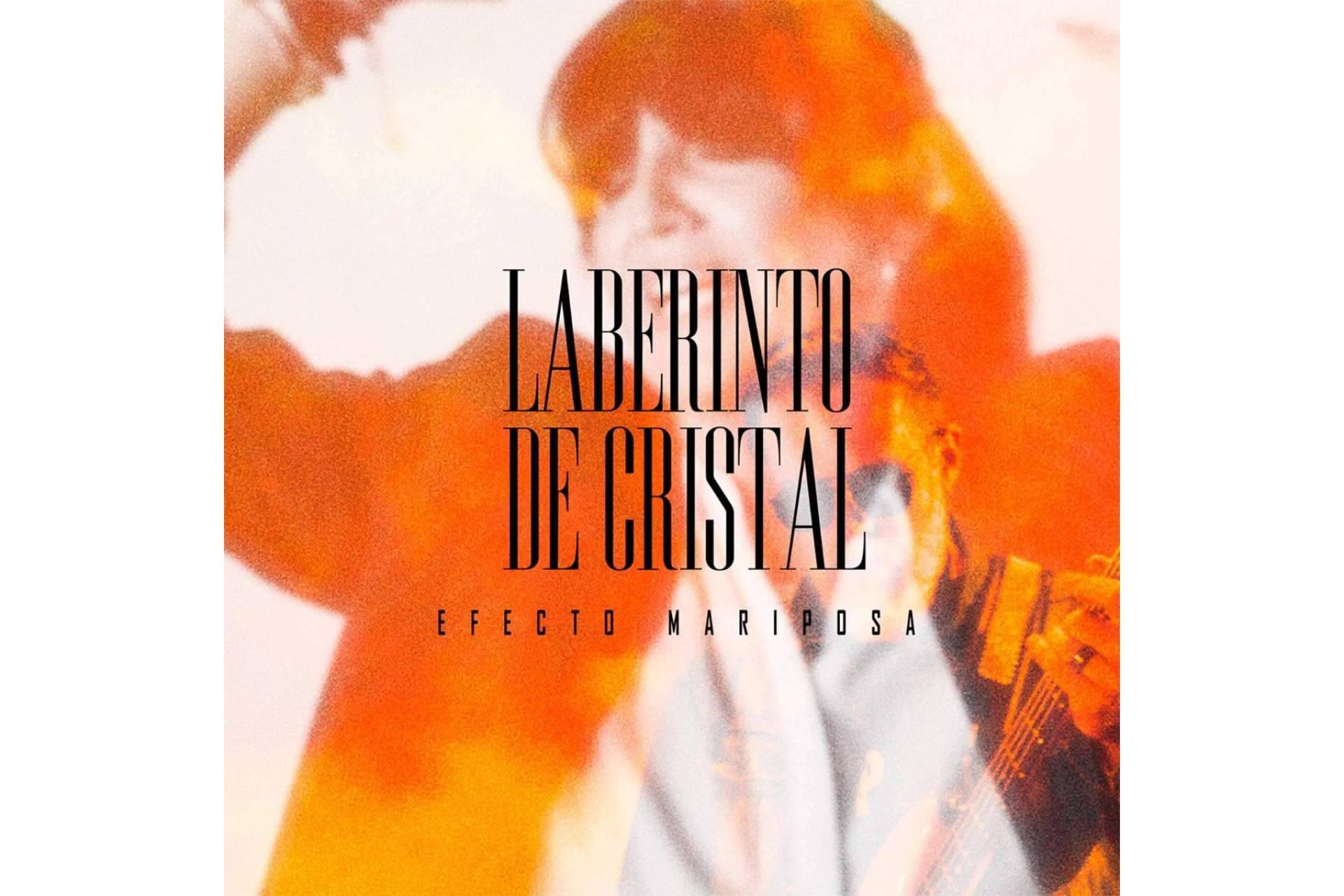El nuevo single de Efecto Mariposa 'Laberinto de Cristal'