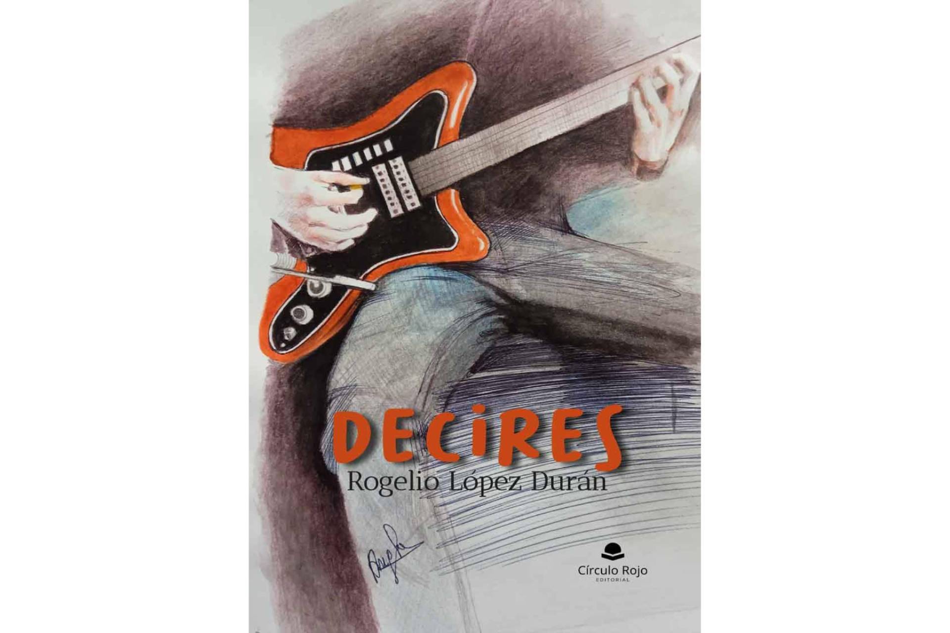 ‘Decires’ es un libro que destaca por la capacidad de su autor para manejar el sentido metafórico, la ironía y las alegorías