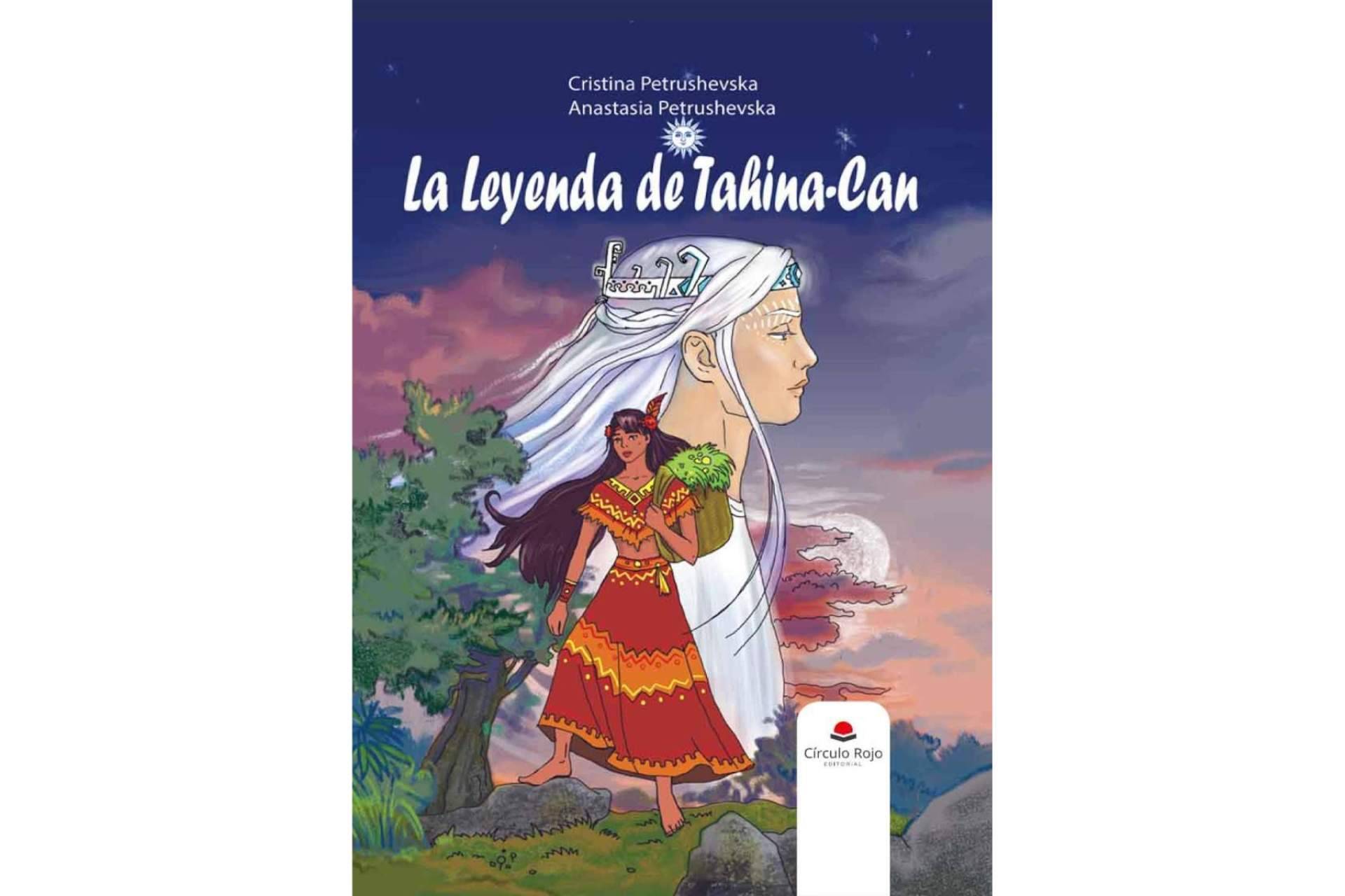 Christina y Anastasia Petrushevska lanzan ‘La leyenda de Tahina-Can’, una obra juvenil con la que tratan de mostrar la  grandeza del ser humano