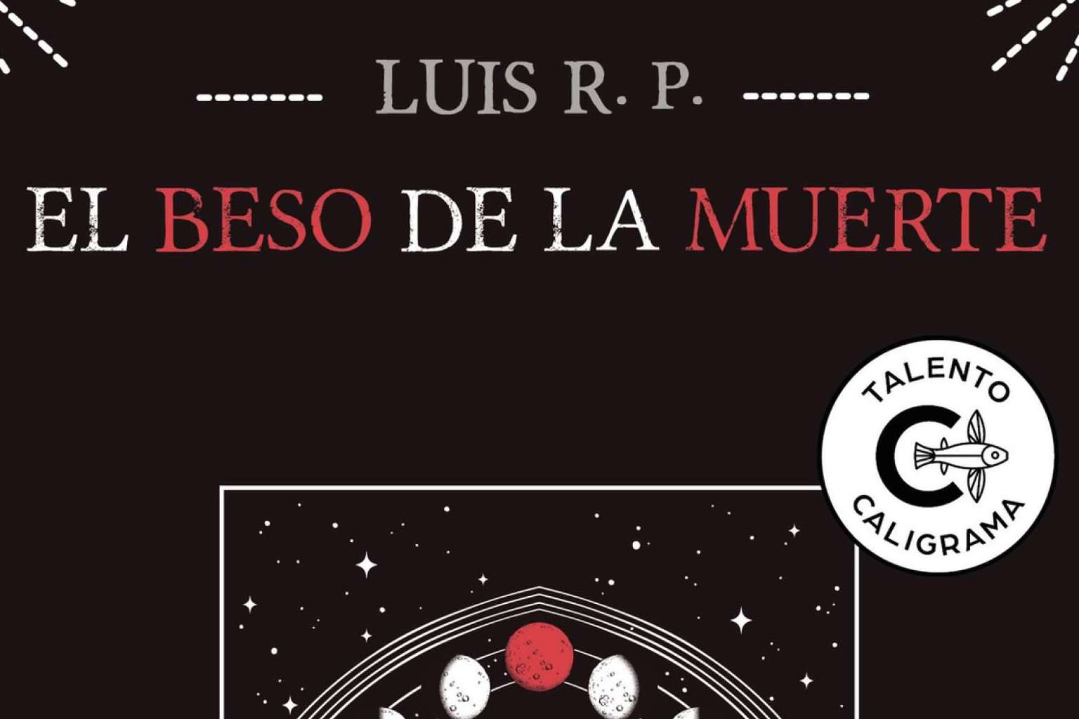 Luis R.P. presenta 'El beso de la muerte', una novedosa obra valiente y subversiva